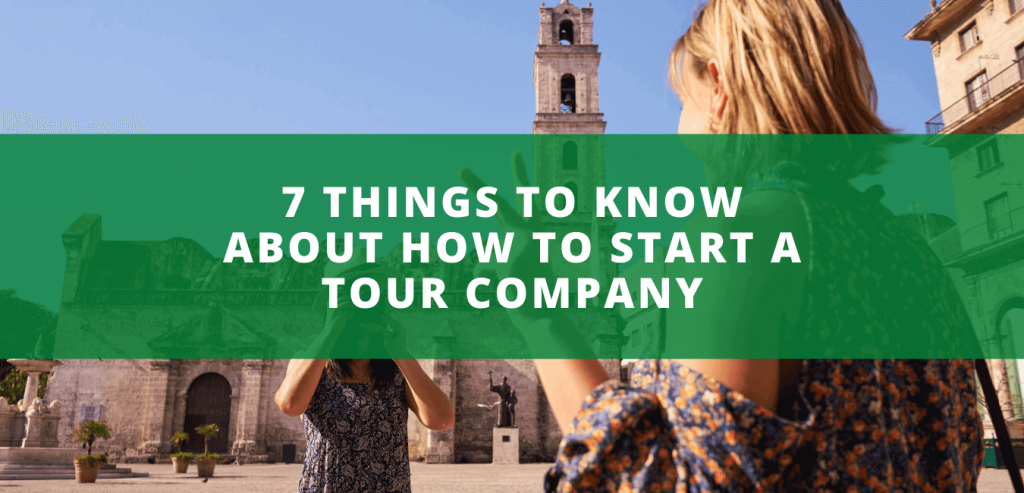 Picture of: Things to Know About How to Start a Tour Company  Building a